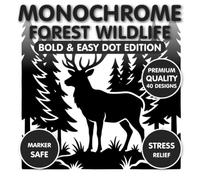 Monochrome Forest Wildlife: Bold & Easy Dot Edition: A Mindful One-Color Coloring Book for Stress Relief and Relaxation (Monochrome Bold & Easy Dot Edition)