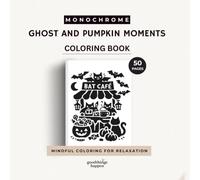 Monochrome Ghost & Pumpkin Moments Coloring Book: 50 Bold & Easy Cozy Halloween Scenes for Relaxing Coloring (Monochrome Coloring Collection)