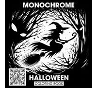 Monochrome Halloween Coloring Book: Bold Black Line Art of Relaxing Spooky Scenes for Stress Relief and Mindful Fun - For Adults, Teens & Kids. (monochrome coloring book for adults)