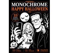 MONOCHROME HAPPY HALLOWEEN: 33 Funny One-Color Reveal Designs | Cute Monsters, Silly Halloween Scenes & Relaxing Monochrome Coloring Book for Adults
