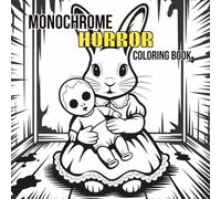 Monochrome Horror Coloring Book: Creepy One Color Coloring Pages For Adults And Teens | Black-and-White Illustrations of Ghosts, Witches and More for Stress Relief