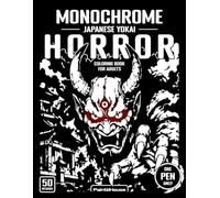 Monochrome Japanese Yokai Horror Coloring Book for Adults: 50 Creepy Yokai, Ghosts, Demons & Nightmare Creatures for One-Pen Coloring and Stress Relief (Monochrome Horror Coloring Book for Adults)