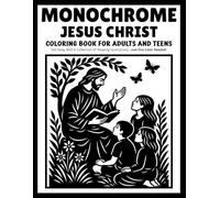 monochrome jesus christ coloring book for adults and teens: 30 Relaxing Christian Monochrome Coloring Pages | Inspirational Bible Scenes with Jesus, Faith & Prayer | Just One Color Needed