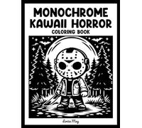 Monochrome Kawaii Horror Coloring Book: Cutest Serial Killer and Scary Characters One Color Creepy Coloring Page