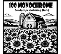 Monochrome Landscapes Coloring Book: 100 Beautiful Monochrome Landscape Designs Featuring Mountains, Forests, Lakes, Coastal Views, Gardens, and ... Scenes for Adults (Monochrome Coloring Book)
