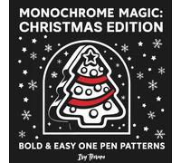 Monochrome Magic: Christmas Edition: Bold & Easy One Pen Patterns | 50 Holiday Themed Hand-Drawn Images Ready to Color | Festive Designs for Relaxation and Stress Relief