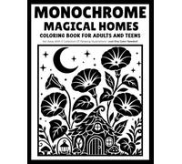 Monochrome Magical Homes: Whimsical Fantasy House Coloring Book with Enchanted Cottages and One-Color Scenes for Adults and Teens