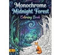 Monochrome Midnight Forest Coloring Book Vol.12: A Relaxing Collection of Cozy Nighttime Forest Scenes - High-Contrast Black & White Illustrations for ... Creativity (Monochrome Coloring Book Serie)