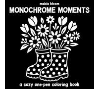 Monochrome Moments: A Seriously Cozy One-Pen Coloring Book for Adults with Easy Black and White Designs (Maisie Monochromes)