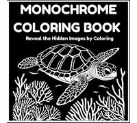 Monochrome Mystery Coloring Book for Adults: 30 Hidden Cute Marine Animals - Escape Stress and Explore an Ocean World Through Monochrome Mystery Coloring
