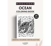 Monochrome Ocean Coloring Book: 27 Bold & Easy Ocean Designs for Relaxing Mindful Coloring (Monochrome Coloring Collection)