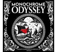 Monochrome Odyssey: A One-Color Coloring Book Featuring Forty Mythic Scenes from Homer's Epic Tale (Maisie Monochromes)