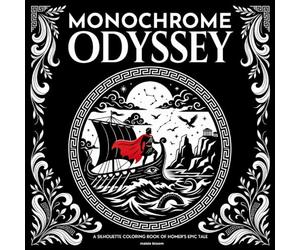 Monochrome Odyssey: A One-Color Coloring Book Featuring Forty Mythic Scenes from Homer's Epic Tale (Maisie Monochromes)