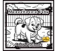 Monochrome Pets Coloring Book: A Relaxing Coloring Adventure with 50 Cute Pets for Kids and Adults