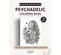 Monochrome Psychedelic: 12 Bold Flowing Line Art Designs for Relaxing Mindful Coloring (Monochrome Coloring Collection)