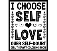 Monochrome Self-Love Coloring Book for Women: Cute Girl Cozy Therapy with Easy Self-Care Illustrations for Relaxation (Monochrome Relaxation Series)