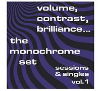 Monochrome Set,the - Volume, Contrast, Brilliance...: Sessions & Singles