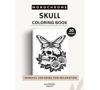 Monochrome Skull Coloring Book: 20 Bold & Easy Skull Designs for Relaxing Coloring (Monochrome Coloring Collection)