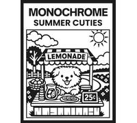 Monochrome Summer Cuties: A Relaxing Coloring Book With Cozy Summer Scenes To Color Using One Black Pen For All Ages (One Color Black And White Illustrations)