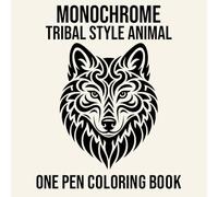 Monochrome Tribal Style Animal One Pen Coloring Book: 50 Designs for Stress Relief and Relaxation (Monochrome One Pen Coloring Books)