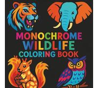 Monochrome Wildlife Coloring Book: 50 Bold Animal Illustrations for Stress Relief, Relaxation, and Creative Expression