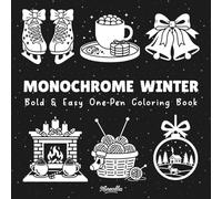 Monochrome Winter: Bold & Easy One-Pen Coloring Book for Adults with Cozy Winter Designs for Relaxation & Stress Relief