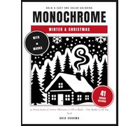 Monochrome: Winter & Christmas: Bold & Easy One-Color Coloring - 41 Snowy Scenes & Festive Silhouettes to Fill in Black | A Relaxing Stencil Art Coloring Book for Adults & Teens