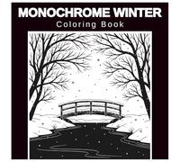Monochrome Winter Coloring Book: Simple Black & White Winter Scenes to Color - 51 Elegant One-Pen Designs for Relaxation and Creative Calm