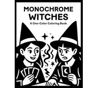 Monochrome Witches Coloring Book: One Color Halloween for Relaxation - Easy, Cozy, and Stress Relief Coloring for Adults, Teens, and All Ages (Monochrome Coloring)