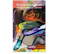 Monogamous Mind, Polyamorous Terror: 1 (Body/Politics)