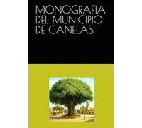 MONOGRAFIA DEL MUNICIPIO DE CANELAS