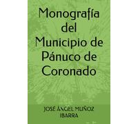 Monografía del Municipio de Pánuco de Coronado