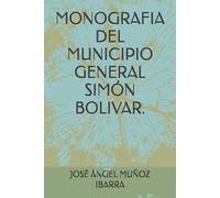 MONOGRAFIA DEL MUNICIPIO GENERAL SIMÓN BOLIVAR.