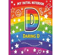 Monogram D Kids Notebook - Daring D Initial Journal for Boys and Girls, 8 x 10 Wide Ruled, 100 Pages: The Bright Initial Collection
