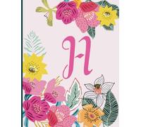 Monogram Initial Letter H Notebook: Gift for Kids, Women, and Teen Girls | Floral Blank Lined Journal for School, College, and Personal Use | Cute Pink Alphabet Diary