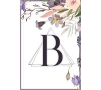 Monogram Letter B Journal: Beautiful personalized B notebook for you, friends, family, or as a gift for anyone! Wonderfully compact for day-to-day ideas, notes, or lists!