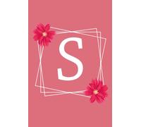 Monogram S Initial Lined Notebook: Monogrammed Personalized Writing Notebook Journal & Diary for Writing & Notes for Girls and Women