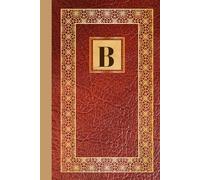 Monogrammed Notebook - Brown Leather Design with letter “B”: Stylish Brown Leather Print Notebook For Men - with Gold Frame - 120 Pages, 6×9"