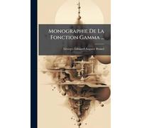 Monographie De La Fonction Gamma ...