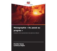 Monographie Du passé au progrès: Évaluation de la représentation des salariés en Albanie