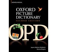 Monolingual (American English) Dictionary: Monolingual (American English) dictionary for teenage and adult students (Oxford Picture Dictionary Second Edition)