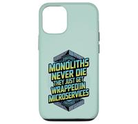 Monoliths Never Die Funny Software Architecture Developer Case for iPhone 12/12 Pro