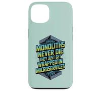 Monoliths Never Die Funny Software Architecture Developer Case for iPhone 13