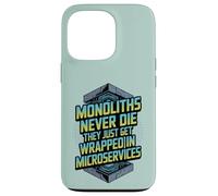 Monoliths Never Die Funny Software Architecture Developer Case for iPhone 13 Pro