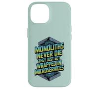 Monoliths Never Die Funny Software Architecture Developer Case for iPhone 14