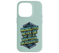 Monoliths Never Die Funny Software Architecture Developer Case for iPhone 14 Pro