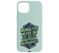 Monoliths Never Die Funny Software Architecture Developer Case for iPhone 15 Plus