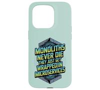 Monoliths Never Die Funny Software Architecture Developer Case for iPhone 15 Pro