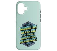 Monoliths Never Die Funny Software Architecture Developer Case for iPhone 16
