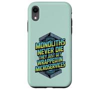 Monoliths Never Die Funny Software Architecture Developer Case for iPhone XR